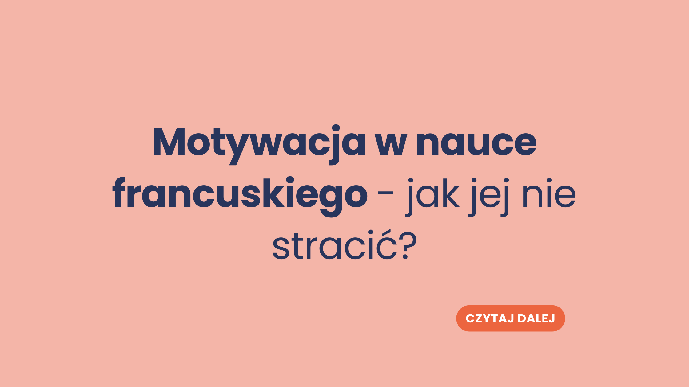 Motywacja w nauce francuskiego - jak jej nie stracić?